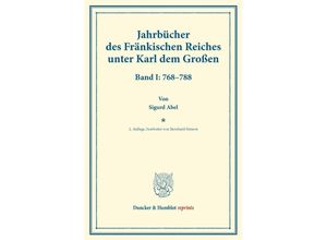 9783428174027 - Duncker & Humblot reprints   Jahrbücher des Fränkischen Reiches unter Karl dem Großen - Sigurd Abel Kartoniert (TB)