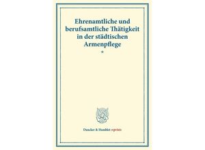 9783428175628 - Duncker & Humblot reprints   Ehrenamtliche und berufsamtliche Thätigkeit in der städtischen Armenpflege Kartoniert (TB)