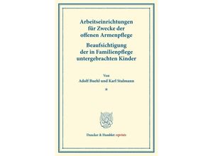 9783428175871 - Duncker & Humblot reprints   Arbeitseinrichtungen für Zwecke der offenen Armenpflege - Adolf Buehl Karl Stalmann Kartoniert (TB)