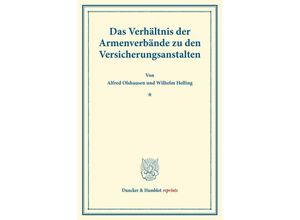 9783428175970 - Duncker & Humblot reprints   Das Verhältnis der Armenverbände zu den Versicherungsanstalten - Alfred Olshausen Wilhelm Helling Kartoniert (TB)