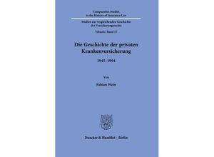 9783428183883 - Die Geschichte der privaten Krankenversicherung - Fabian Wein Gebunden