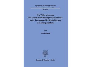 9783428184774 - Die Wahrnehmung der Gemeinwohlbelange durch Private unter besonderer Berücksichtigung des Energiesektors - Leo Koltsoff Kartoniert (TB)