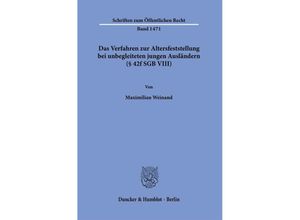 9783428185245 - Das Verfahren zur Altersfeststellung bei unbegleiteten jungen Ausländern (§ 42f SGB VIII) - Maximilian Weinand Kartoniert (TB) 9783428185245 - Das Verfahren zur Altersfeststellung bei unbegleiteten jungen Ausländern (§ 42f SGB VIII) - Maximilian Weinand Kartoniert (TB)