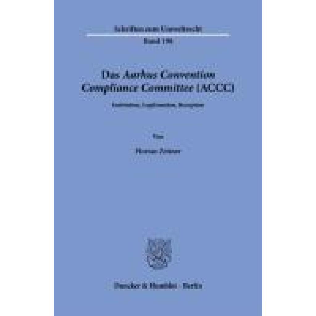 9783428186792 - Zeitner Florian Das Aarhus Convention Compliance Committee (ACCC)