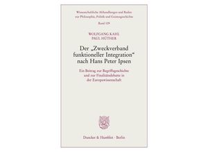 9783428188017 - Der »Zweckverband funktioneller Integration« nach Hans Peter Ipsen - Wolfgang Kahl Paul Hüther Kartoniert (TB)