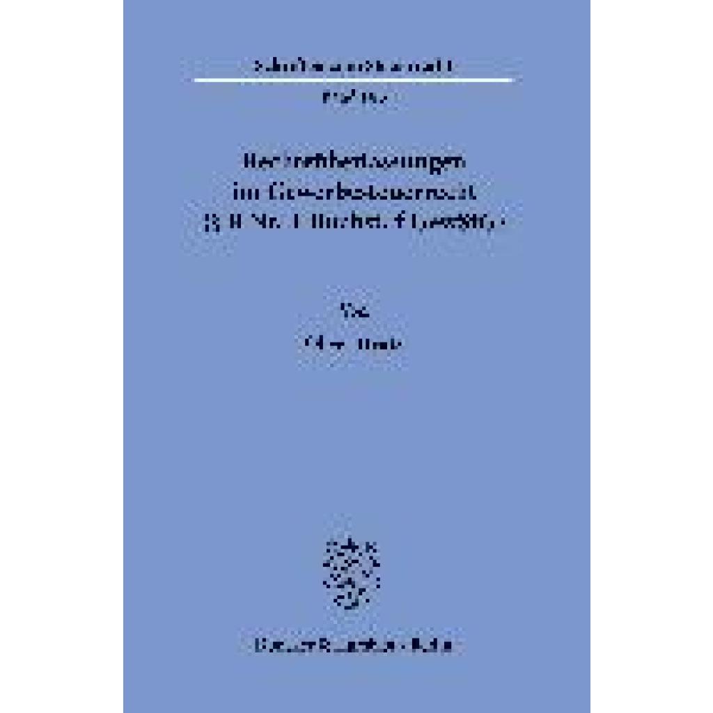 9783428188963 - Heutz Oliver Rechteüberlassungen im Gewerbesteuerrecht (§ 8 Nr 1 Buchst f GewStG)