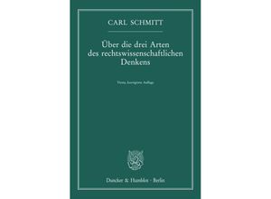 9783428189045 - Über die drei Arten des rechtswissenschaftlichen Denkens - Carl Schmitt Kartoniert (TB)