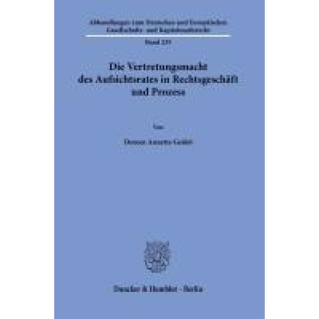 9783428190461 - Geidel Doreen Annette Die Vertretungsmacht des Aufsichtsrates in Rechtsgeschäft und Prozess