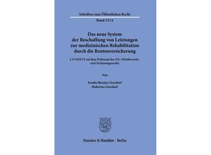 9783428190669 - Das neue System der Beschaffung von Leistungen zur medizinischen Rehabilitation durch die Rentenversicherung - Frauke Brosius-Gersdorf Hubertus Gersdorf Kartoniert (TB)