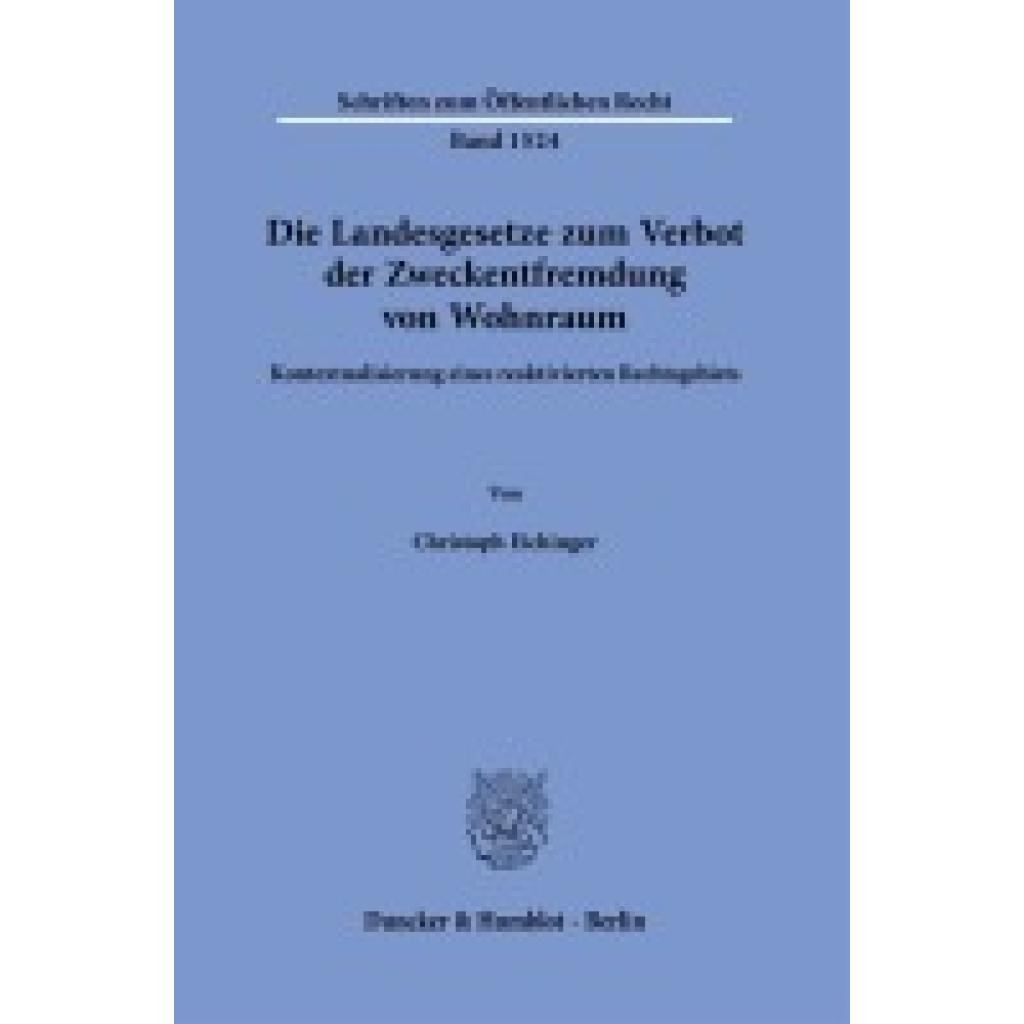 9783428190812 - Eichinger Christoph Die Landesgesetze zum Verbot der Zweckentfremdung von Wohnraum