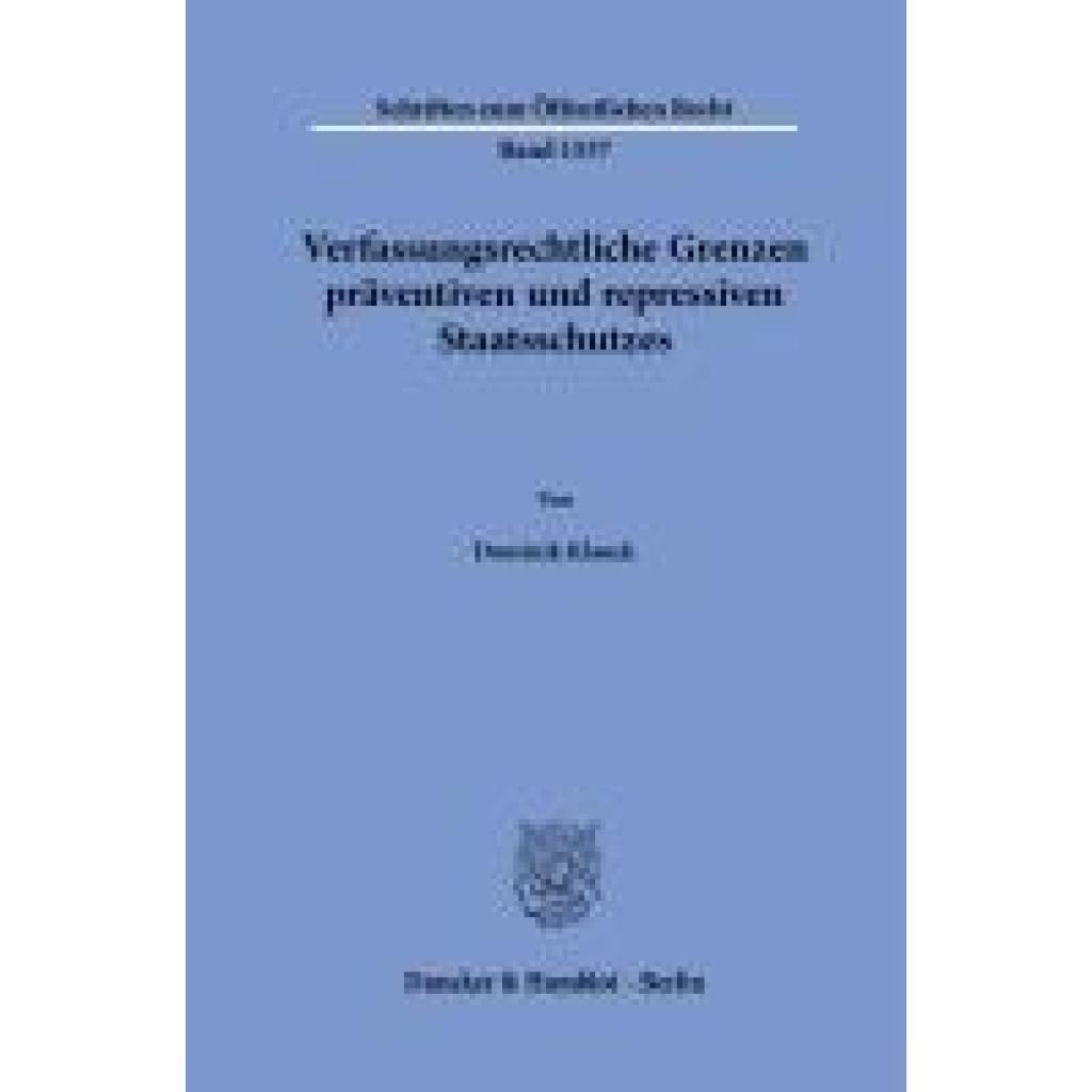 9783428192267 - Klauck Dominik Verfassungsrechtliche Grenzen präventiven und repressiven Staatsschutzes