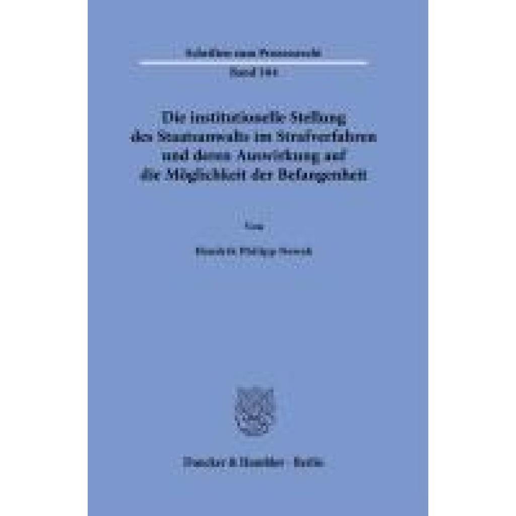 9783428192748 - Nowak Hendrik Philipp Die institutionelle Stellung des Staatsanwalts im Strafverfahren und deren Auswirkung auf die Möglichkeit der Befangenheit