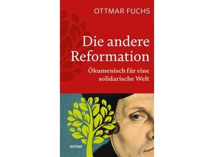 9783429039875 - Die andere Reformation - Ottmar Fuchs Kartoniert (TB)