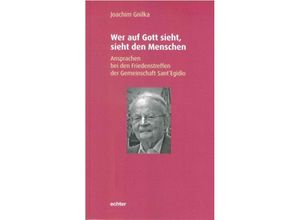 9783429053451 - Wer auf Gott sieht sieht den Menschen - Joachim Gnilka Kartoniert (TB)