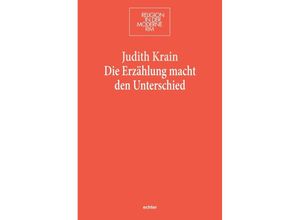 9783429058845 - Die Erzählung macht den Unterschied - Judith Krain Kartoniert (TB)