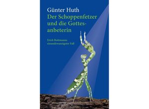 9783429058852 - Der Schoppenfetzer und die Gottesanbeterin - Günter Huth Kartoniert (TB)