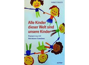 9783429059521 - Alle Kinder dieser Welt sind unsere Kinder - Hanjo Sauer Kartoniert (TB)