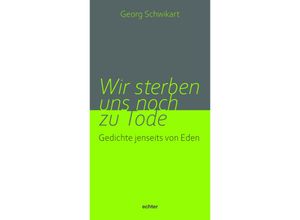 9783429059774 - Wir sterben uns noch zu Tode - Georg Schwikart Kartoniert (TB)