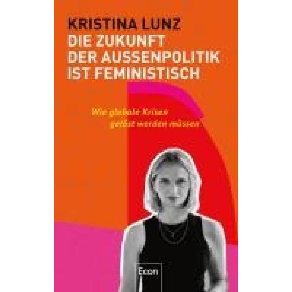 9783430210539 - Lunz Kristina Die Zukunft der Außenpolitik ist feministisch