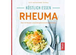 9783432104027 - Köstlich essen   Köstlich essen - Rheuma - Anne Iburg Gernot Keysser Kartoniert (TB)