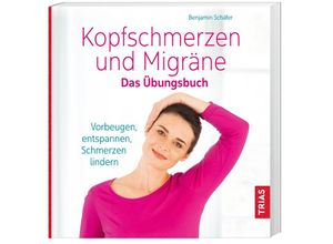 9783432104669 - Kopfschmerzen und Migräne Das Übungsbuch - Benjamin Schäfer Kartoniert (TB)