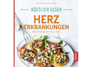 9783432105369 - Jochem Stockinger - GEBRAUCHT Köstlich essen Herzerkrankungen Über 130 Rezepte die Ihr Herz stärken - Preis vom 02082023 050232 h