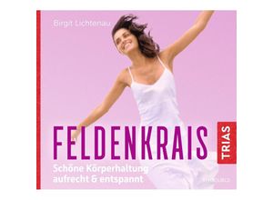 9783432108063 - Feldenkrais Schöne Körperhaltung - aufrecht & entspannt (Hörbuch) Audio-CD - Birgit Lichtenau (Hörbuch)