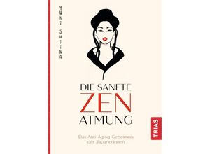 9783432108179 - Die sanfte Zen-Atmung - Yuki Shiina Kartoniert (TB)