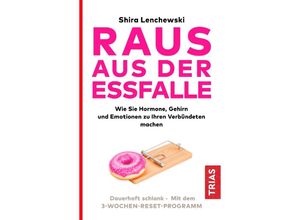 9783432108933 - Raus aus der Essfalle - Shira Lenchewski Kartoniert (TB)