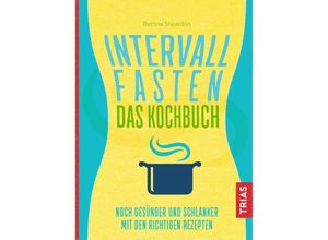 9783432109244 - Intervallfasten - Das Kochbuch - Bettina Snowdon Kartoniert (TB)