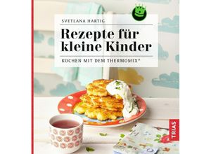 9783432109718 - Rezepte für kleine Kinder - Svetlana Hartig Kartoniert (TB)