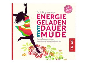 9783432110295 - Reihe TRIAS Audiobook - Energiegeladen statt dauermüdeAudio-CD MP3 - Libby Weaver (Hörbuch)