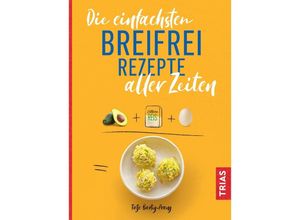 9783432111483 - Die einfachsten aller Zeiten   Die einfachsten Breifrei-Rezepte aller Zeiten - Tatje Bartig-Prang Kartoniert (TB)