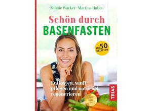 9783432111582 - Schön durch Basenfasten - Sabine Wacker Martina Huber Kartoniert (TB)