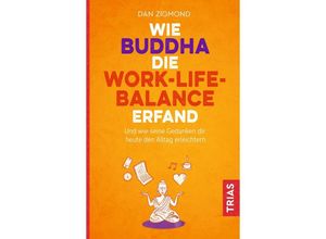 9783432111773 - Wie Buddha die Work-Life-Balance erfand - Dan Zigmond Kartoniert (TB)