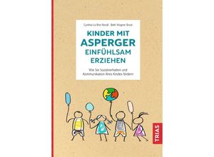 9783432112480 - Kinder mit Asperger einfühlsam erziehen - Cynthia La Brie Norall Beth Wagner Brust Kartoniert (TB)