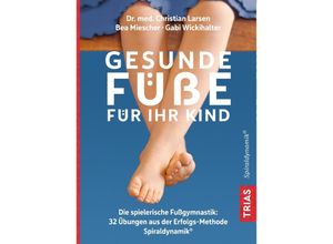 9783432112503 - Gesunde Füße für Ihr Kind - Christian Larsen Bea Miescher Gabi Wickihalter Kartoniert (TB)