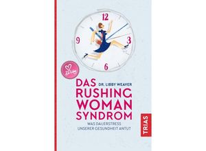 9783432112770 - Das Rushing Woman Syndrom - Libby Weaver Kartoniert (TB)