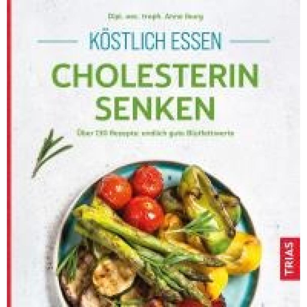 9783432115900 - Köstlich essen   Köstlich essen - Cholesterin senken - Anne Iburg Kartoniert (TB)