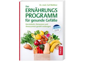 9783432116839 - Das Ernährungs-Programm für gesunde Gefäße - Carl Meißner Kartoniert (TB)