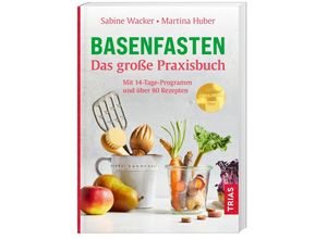 9783432116891 - Basenfasten - Das große Praxisbuch - Sabine Wacker Martina Huber Kartoniert (TB)