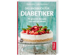 9783432117164 - Das Backbuch für Diabetiker - Claudia Busse Katja Hirschmann Kartoniert (TB)