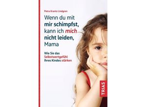 9783432117393 - Wenn du mit mir schimpfst kann ich mich nicht leiden Mama - Petra Krantz-Lindgren Kartoniert (TB)