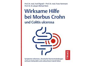 9783432118024 - Wirksame Hilfe bei Morbus Crohn und Colitis ulcerosa - Axel Dignass Franz Hartmann Jürgen-Michael Stein Kartoniert (TB)