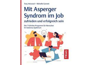 9783432118369 - Mit Asperger-Syndrom im Job zufrieden und erfolgreich sein - Tony Attwood Michelle Garnett Kartoniert (TB)