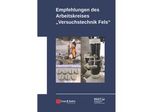 9783433033500 - Empfehlungen des Arbeitskreises Versuchstechnik Fels - Deutsche Gesellschaft fur Geotechnik Gebunden