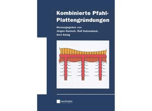 9783433033722 - Klassiker des Bauingenieurwesens   Kombinierte Pfahl-Plattengründungen Gebunden