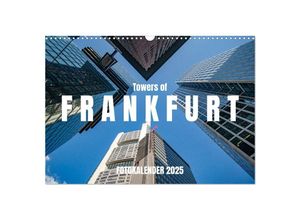 9783435000104 - Towers of Frankfurt Fotokalender 2025 (Wandkalender 2025 DIN A3 quer) CALVENDO Monatskalender