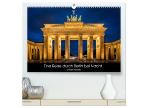 9783435001774 - Eine Reise durch Berlin bei Nacht (hochwertiger Premium Wandkalender 2025 DIN A2 quer) Kunstdruck in Hochglanz