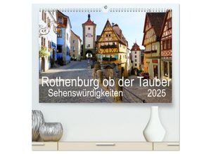 9783435002160 - Rothenburg ob der Tauber Sehenswürdigkeiten (hochwertiger Premium Wandkalender 2025 DIN A2 quer) Kunstdruck in Hochglanz